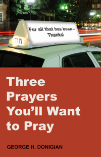Imagen de portada: Three Prayers You'll Want to Pray 9780819229069