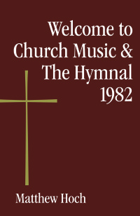 Omslagafbeelding: Welcome to Church Music & The Hymnal 1982 9780819229427