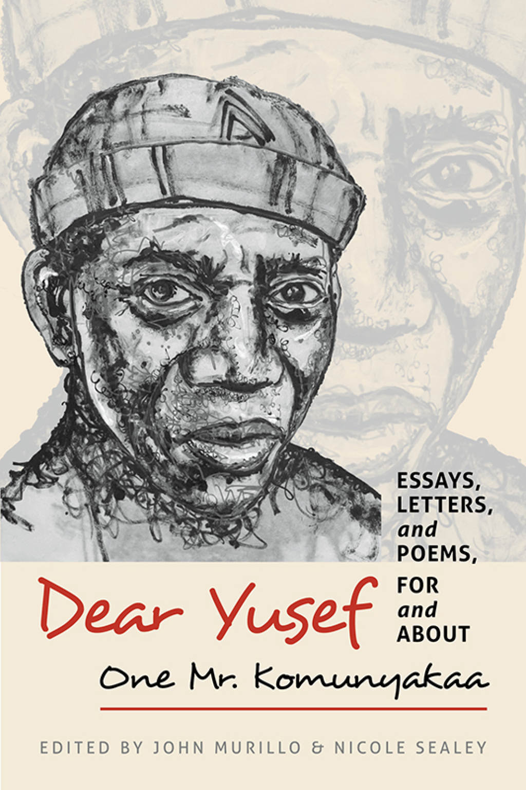 Dear Yusef Essays, Letters, and Poems, For and About One Mr. Komunyakaa