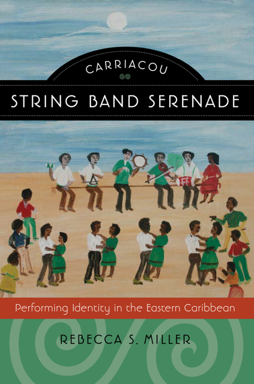 Carriacou String Band Serenade Performing Identity in the Eastern Caribbean