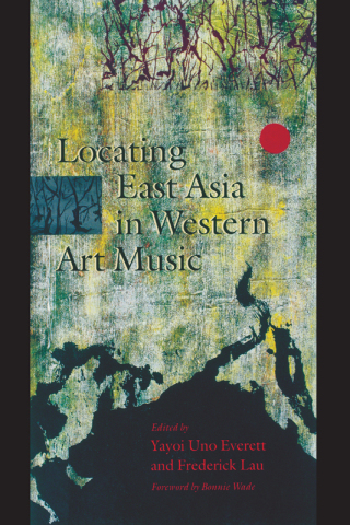 Cover image: Locating East Asia in Western Art Music 9780819566621