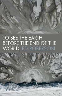 Imagen de portada: To See the Earth Before the End of the World 9780819569509