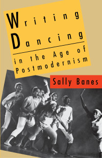 Cover image: Writing Dancing in the Age of Postmodernism 9780819552662