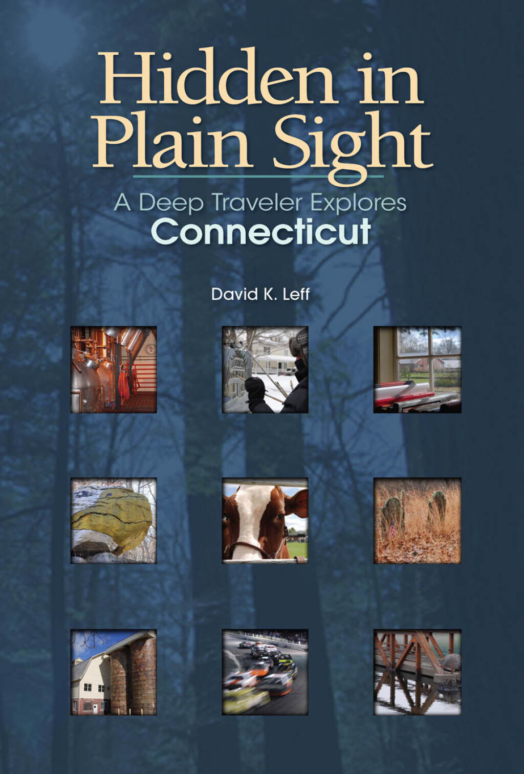 Hidden in Plain Sight A Deep Traveler Explores Connecticut