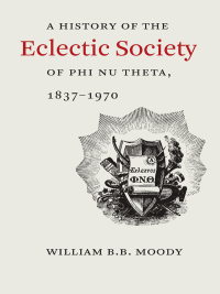 Imagen de portada: A History of The Eclectic Society of Phi Nu Theta, 1837–1970 9780819568403