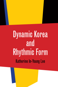 Cover image: Dynamic Korea and Rhythmic Form 9780819577054