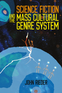Immagine di copertina: Science Fiction and the Mass Cultural Genre System 9780819577153