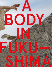 Cover image: A Body in Fukushima 9780819580269