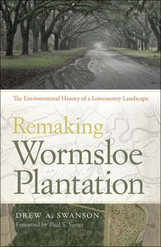 Cover image: Remaking Wormsloe Plantation 9780820347448
