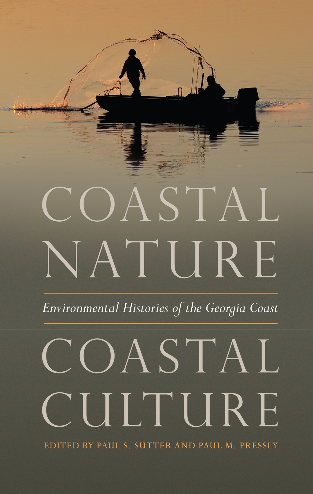 Coastal Nature, Coastal Culture Environmental Histories of the Georgia Coast