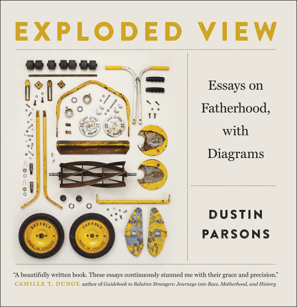 Exploded View Essays on Fatherhood, with Diagrams
