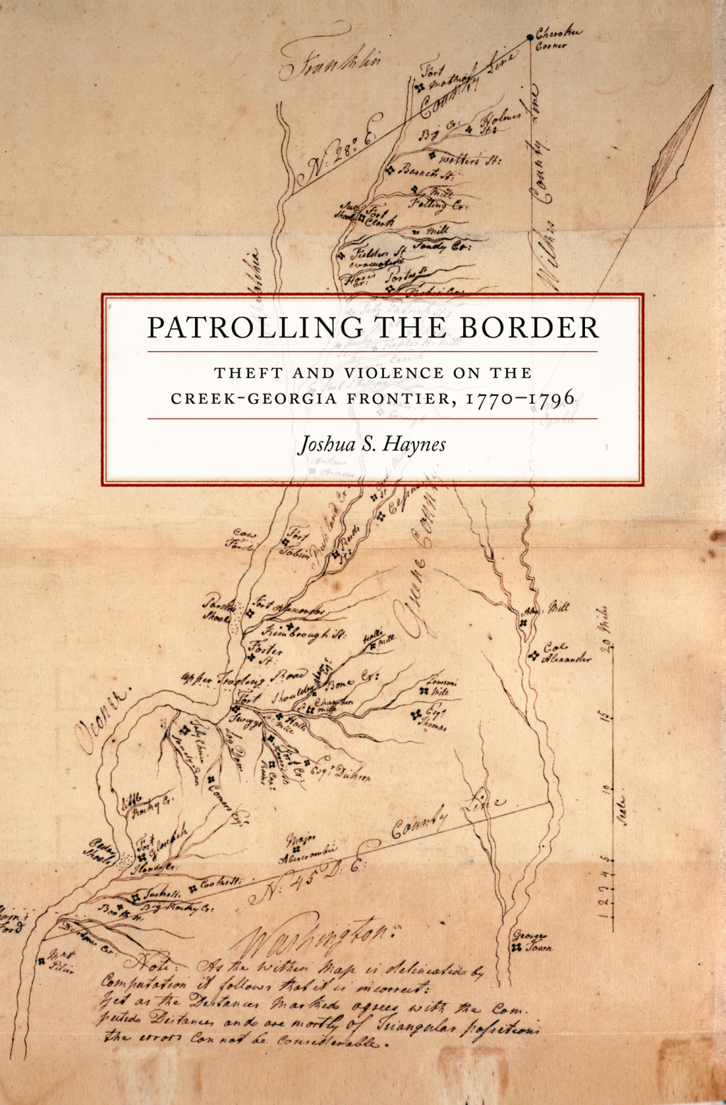 Patrolling the Border Theft and Violence on the Creek-Georgia Frontier, 1770–1796