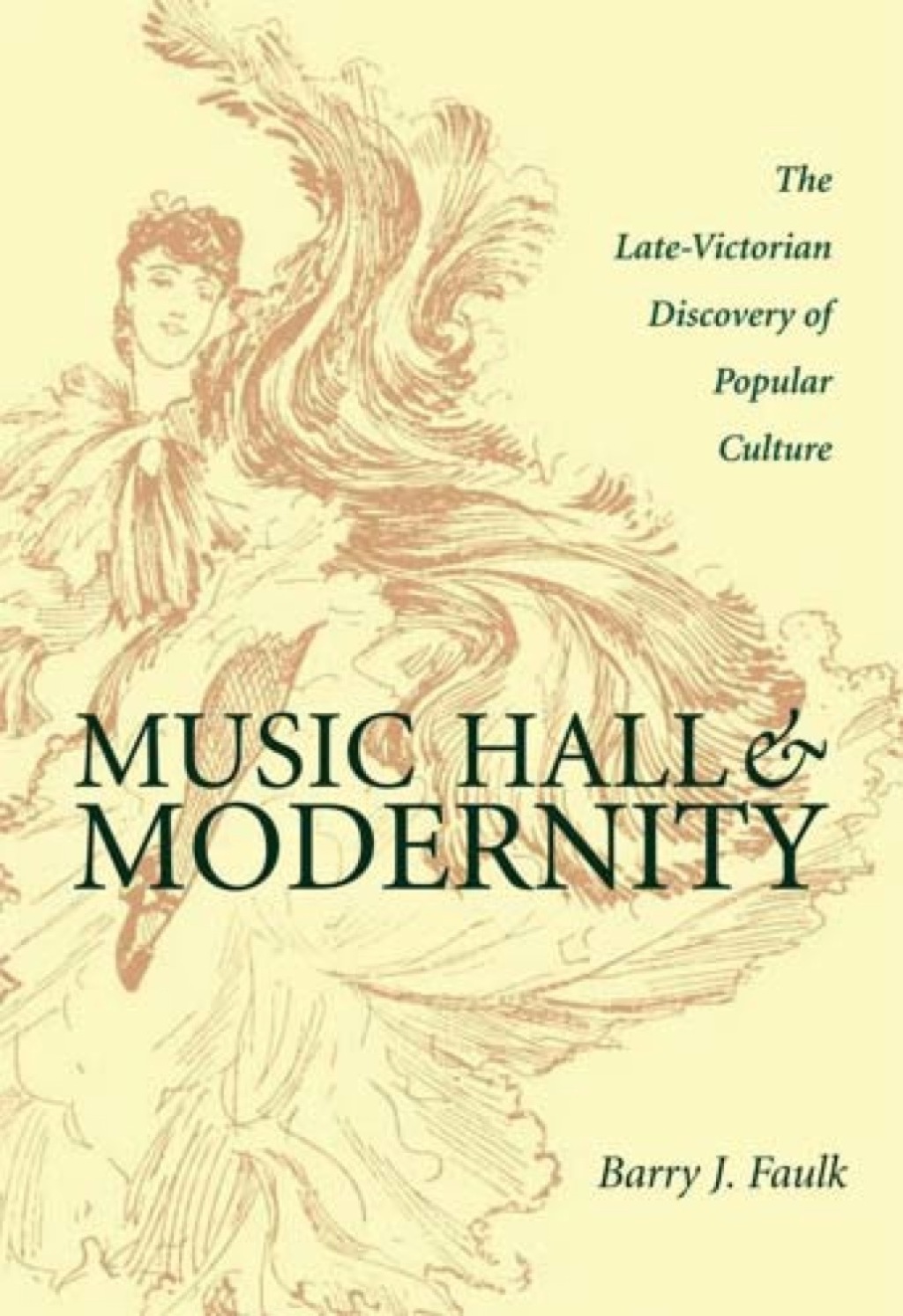 Music Hall and Modernity The Late-Victorian Discovery of Popular Culture 1st Edition