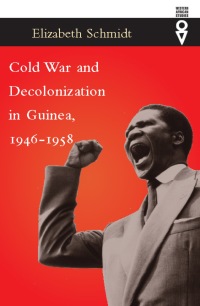 Cover image: Cold War and Decolonization in Guinea, 1946–1958 1st edition 9780821417638