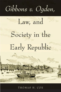 Omslagafbeelding: Gibbons v. Ogden, Law, and Society in the Early Republic 1st edition 9780821418468