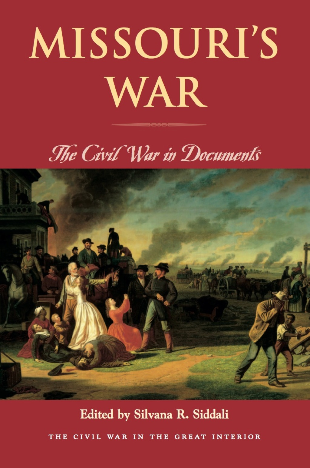 Missouri’s War The Civil War in Documents 1st Edition