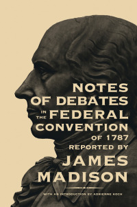 Imagen de portada: Notes of Debates in the Federal Convention of 1787 1st edition 9780821407653
