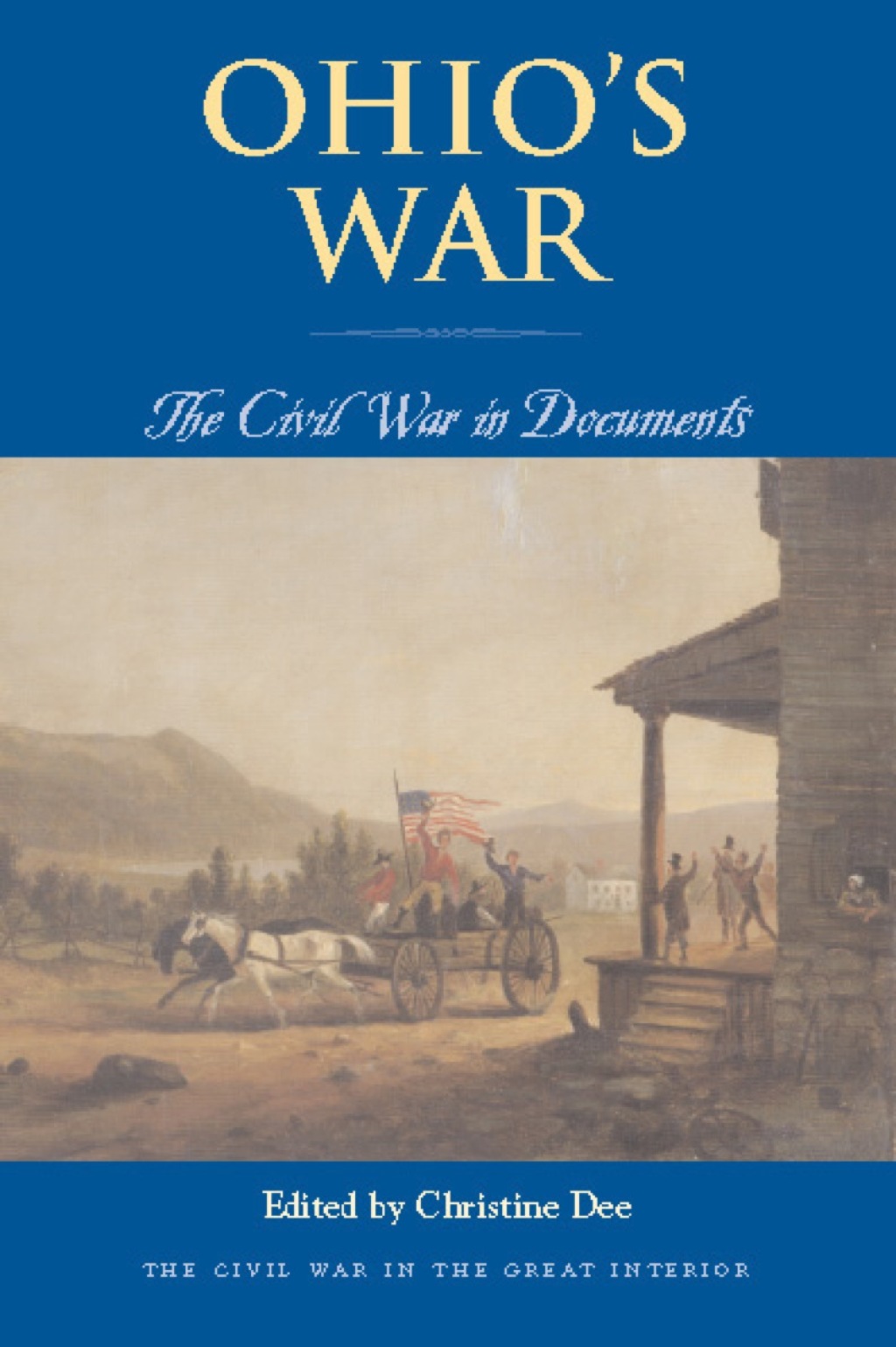 Ohio’s War The Civil War in Documents 1st Edition