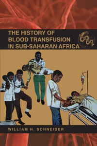 Cover image: The History of Blood Transfusion in Sub-Saharan Africa 1st edition 9780821420379