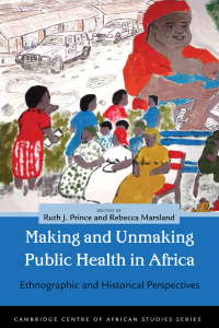 Cover image: Making and Unmaking Public Health in Africa 1st edition 9780821420584