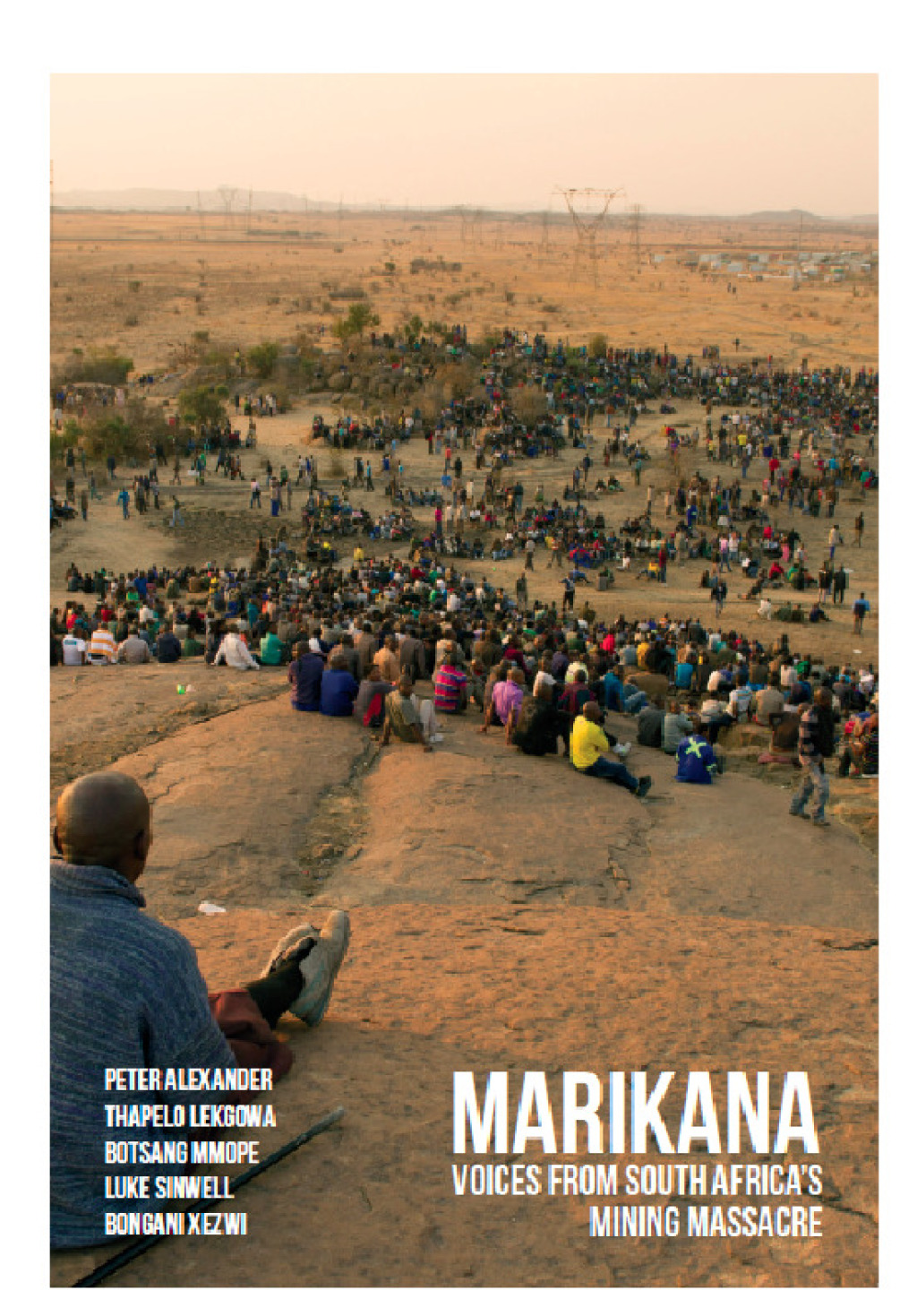 Marikana Voices from South Africa’s Mining Massacre 1st Edition