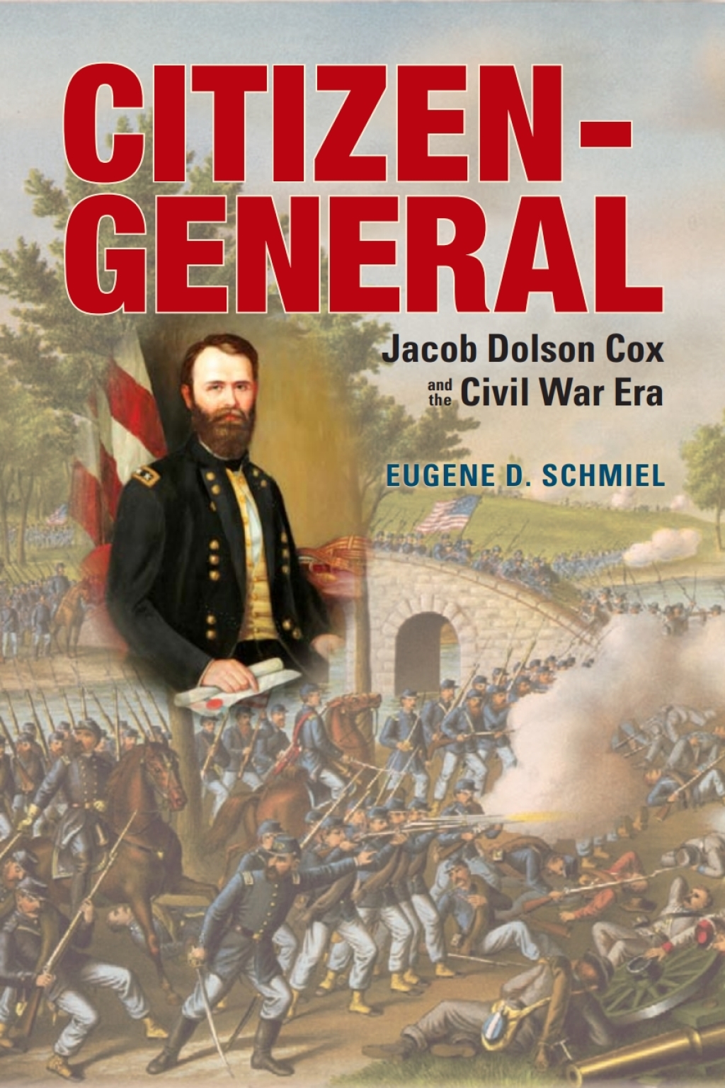 Citizen-General Jacob Dolson Cox and the Civil War Era 1st Edition