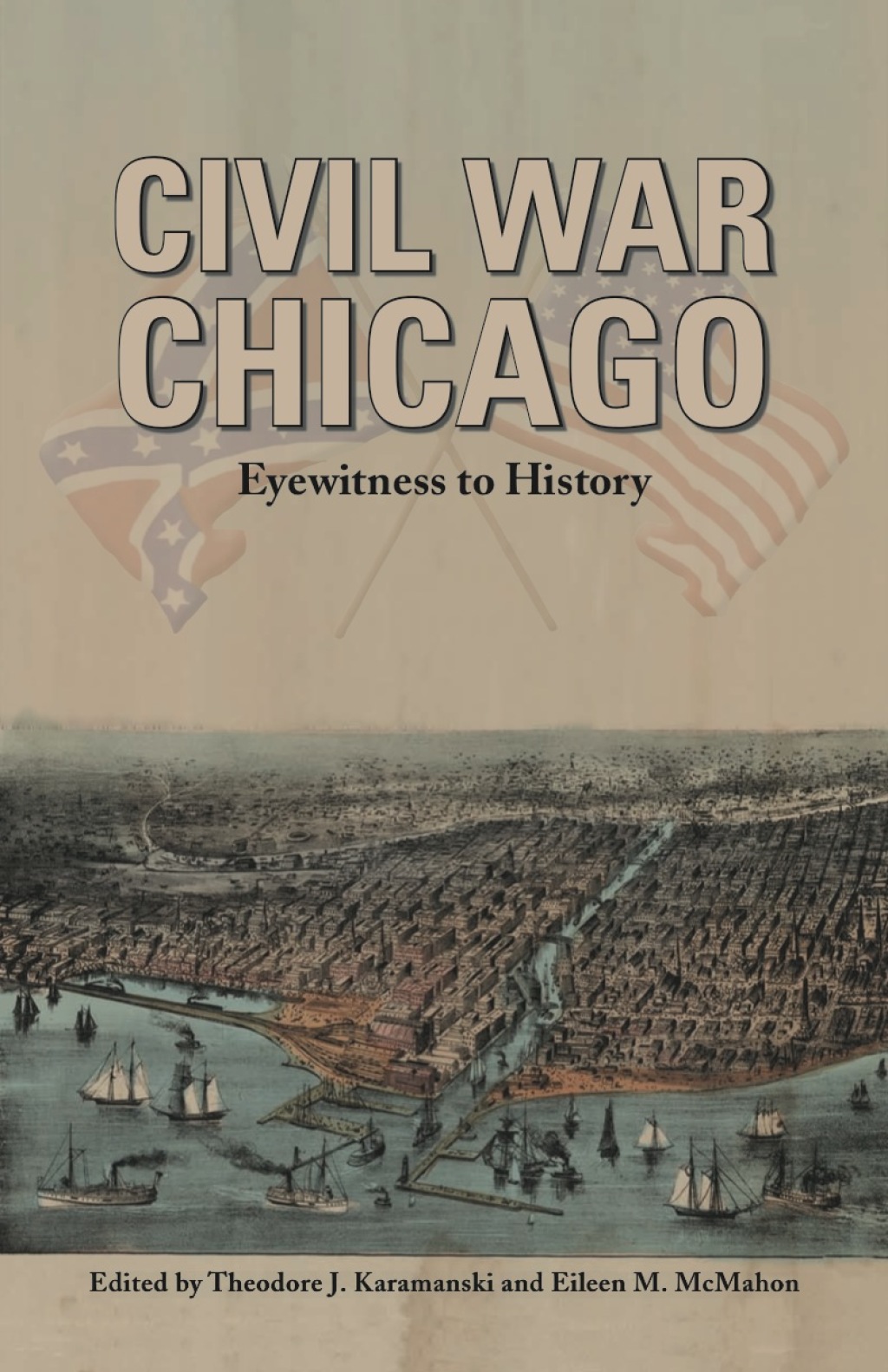 Civil War Chicago Eyewitness to History 1st Edition