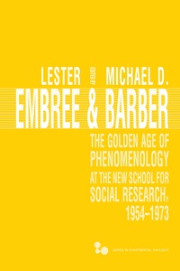 Cover image: The Golden Age of Phenomenology at the New School for Social Research, 1954–1973 1st edition 9780821422045