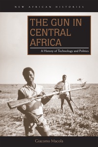Imagen de portada: The Gun in Central Africa 1st edition 9780821422113