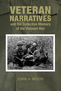 Omslagafbeelding: Veteran Narratives and the Collective Memory of the Vietnam War 1st edition 9780821422236