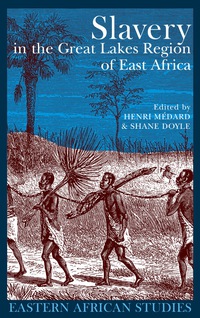 Cover image: Slavery in the Great Lakes Region of East Africa 1st edition 9780821417935