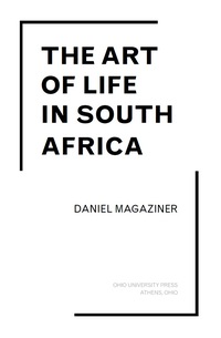 Imagen de portada: The Art of Life in South Africa 1st edition 9780821422526