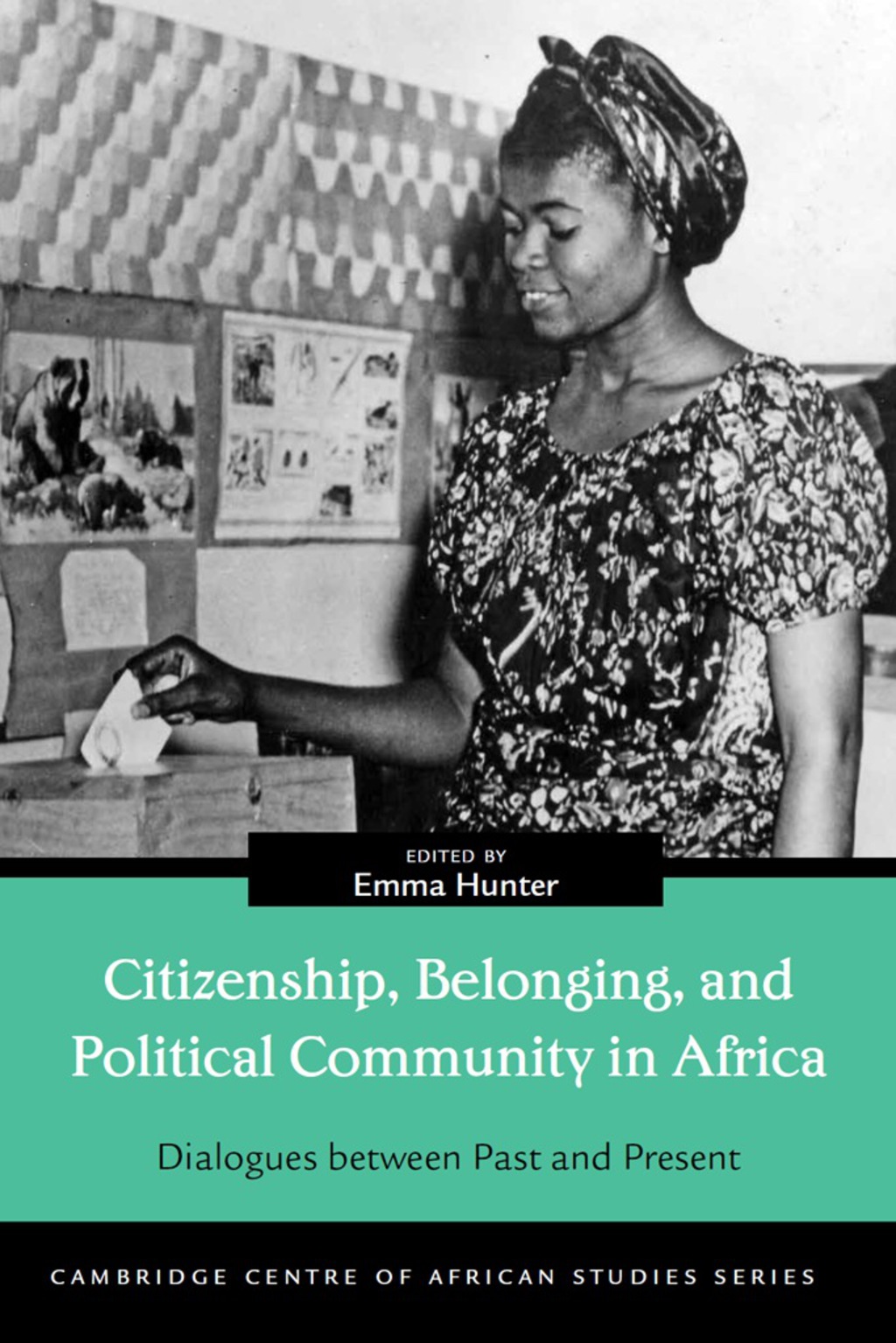 Citizenship, Belonging, and Political Community in Africa Dialogues between Past and Present 1st Edition