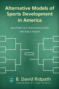 表紙画像: Alternative Models of Sports Development in America 1st edition 9780821422908