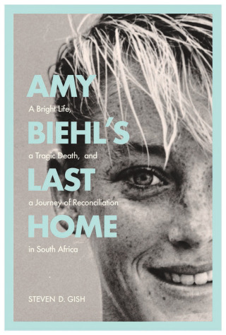 Cover image: Amy Biehl’s Last Home 1st edition 9780821423219