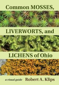Omslagafbeelding: Common Mosses, Liverworts, and Lichens of Ohio 1st edition 9780821424735