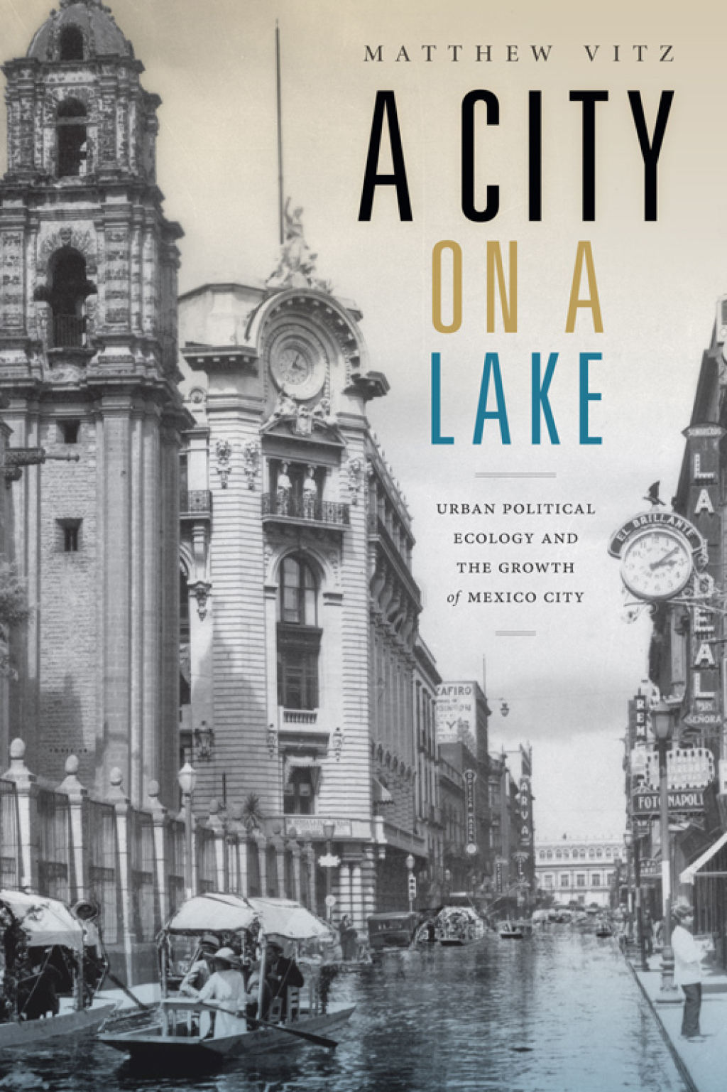 A City on a Lake Urban Political Ecology and the Growth of Mexico City