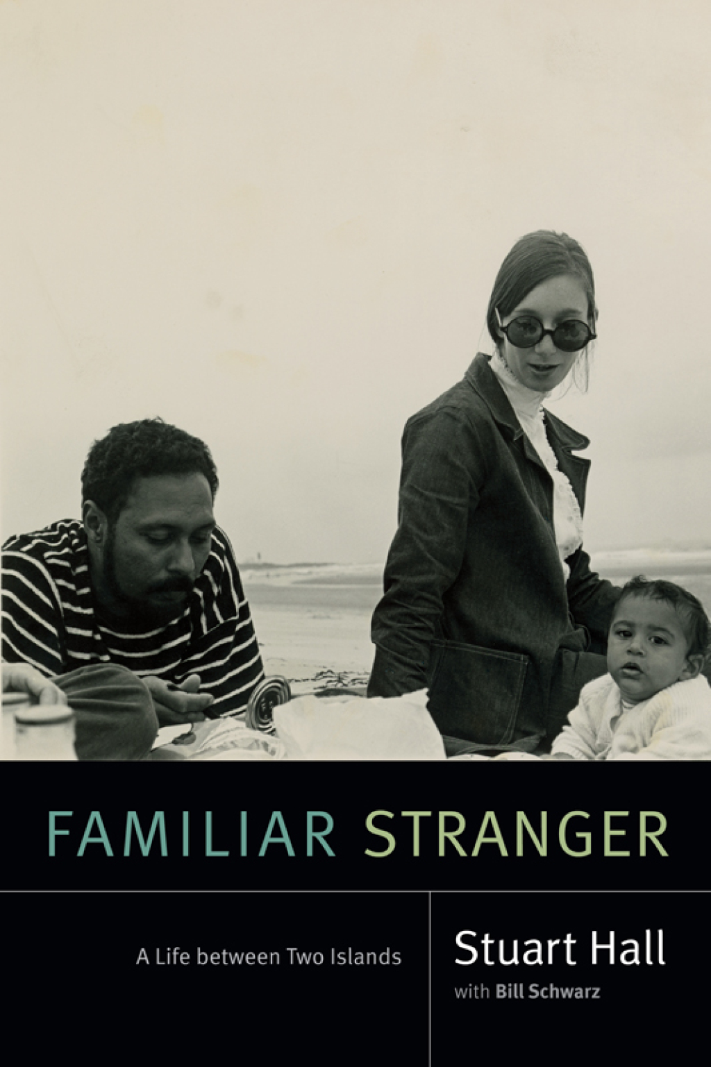Familiar Stranger A Life Between Two Islands