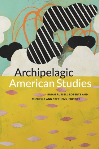 Imagen de portada: Archipelagic American Studies 9780822363354
