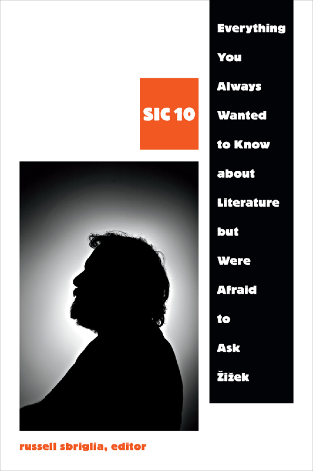 Everything You Always Wanted to Know about Literature but Were Afraid to Ask Žižek SIC 10