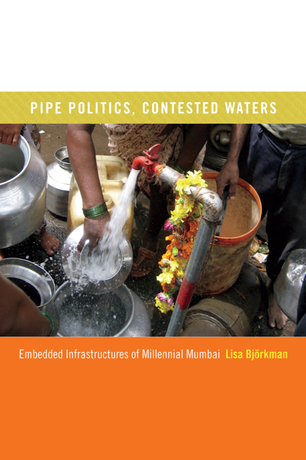 Pipe Politics, Contested Waters Embedded Infrastructures of Millennial Mumbai