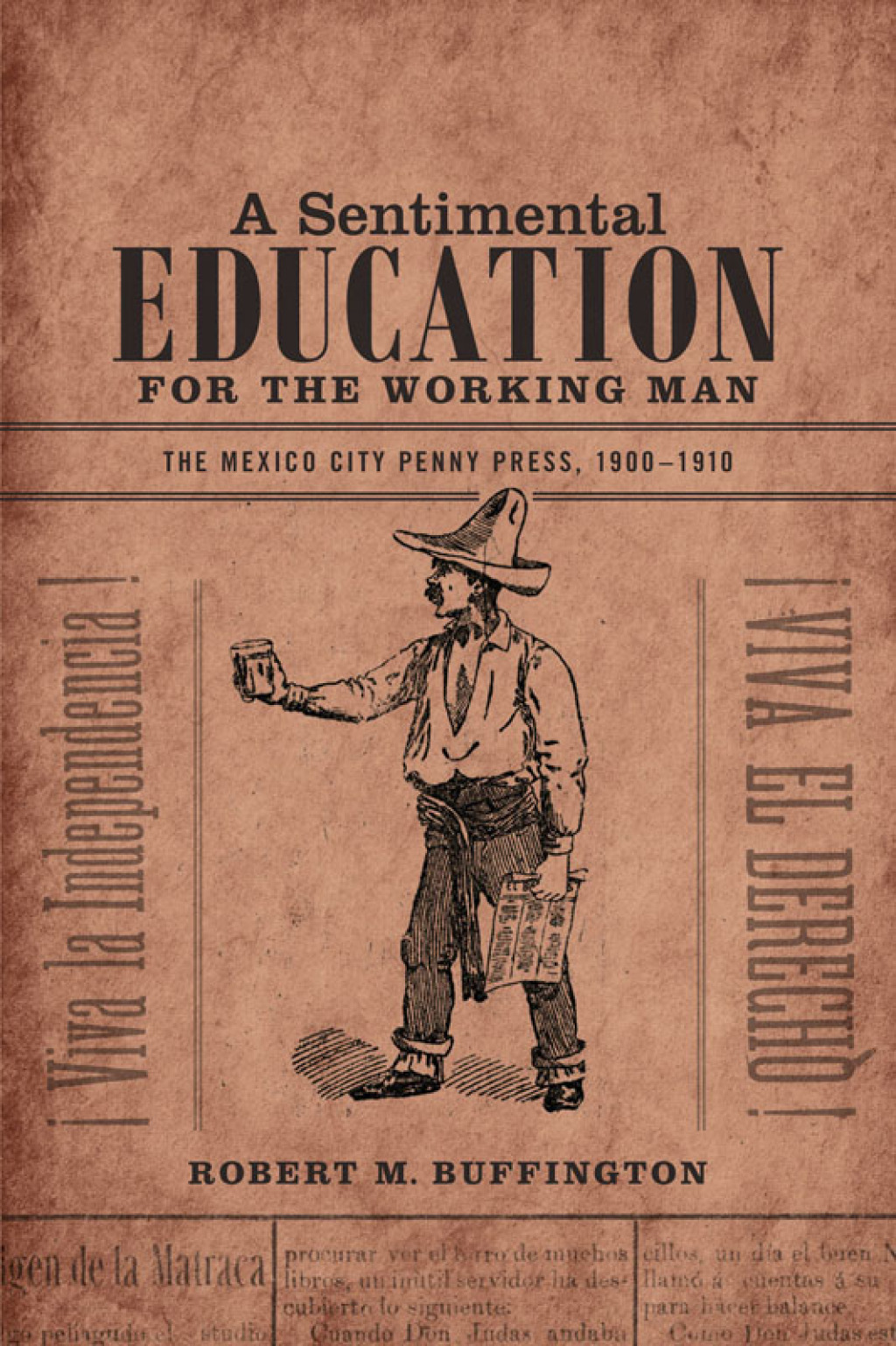 A Sentimental Education for the Working Man The Mexico City Penny Press, 1900-1910
