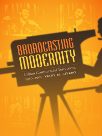 Cover image: Broadcasting Modernity 9780822358596