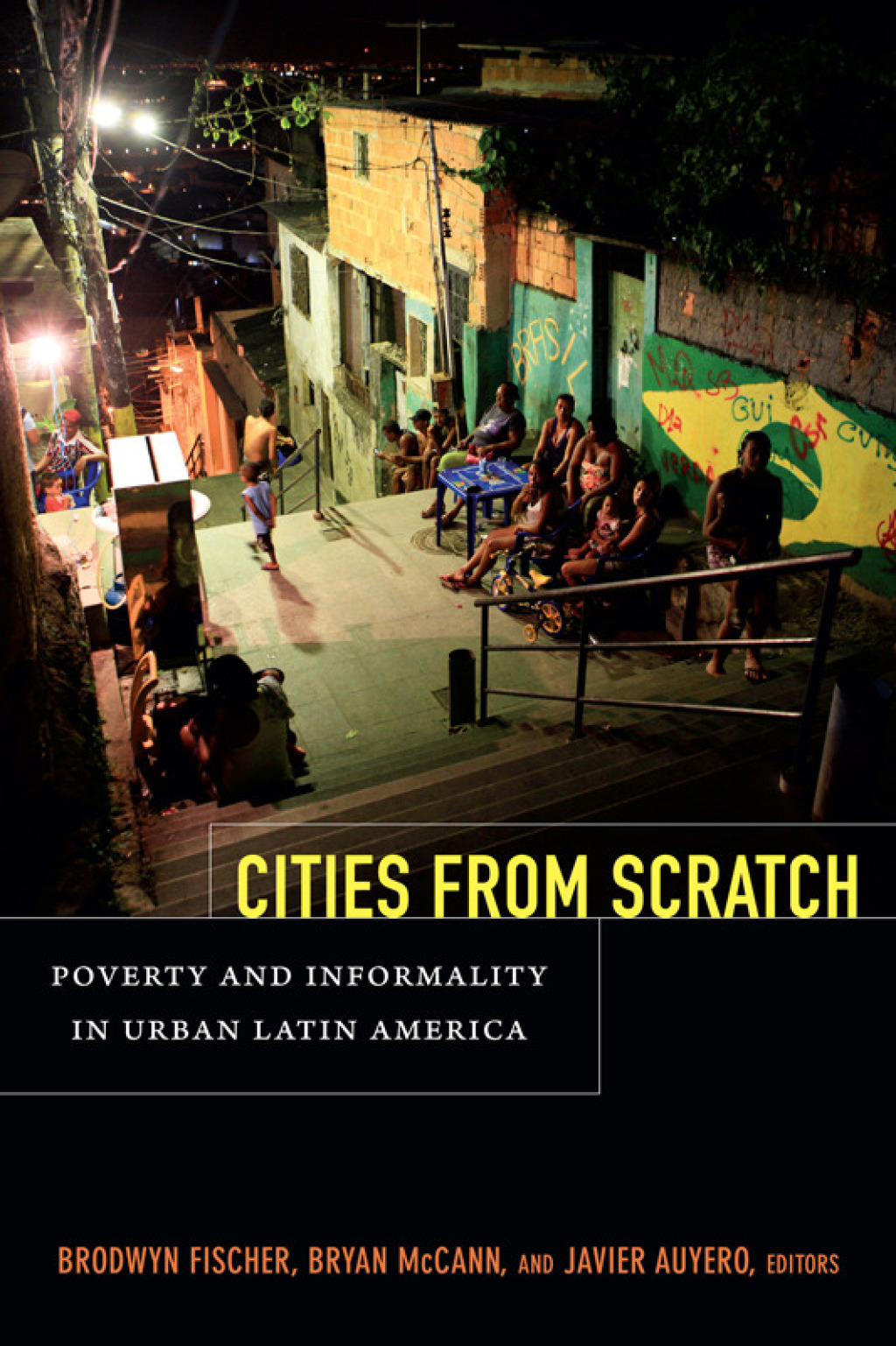 Cities From Scratch Poverty and Informality in Urban Latin America