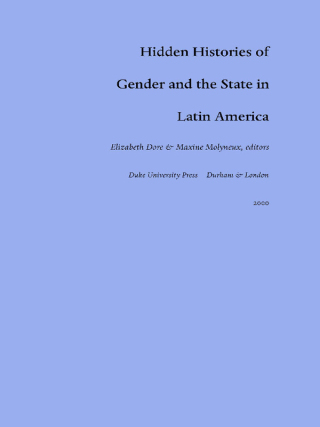 Imagen de portada: Hidden Histories of Gender and the State in Latin America 9780822324348