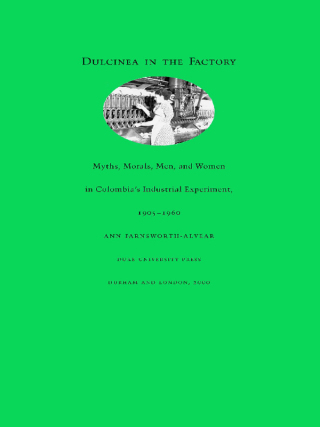 صورة الغلاف: Dulcinea in the Factory 9780822324973