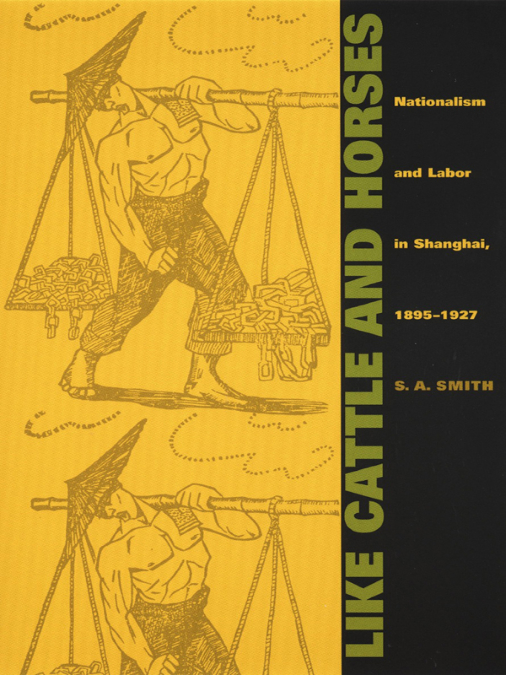 Like Cattle and Horses Nationalism and Labor in Shanghai, 1895-1927