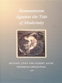 Cover image: Romanticism Against the Tide of Modernity 9780822327844