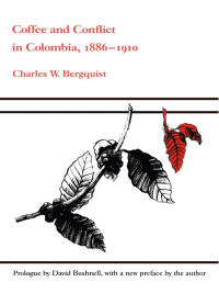 Omslagafbeelding: Coffee and Conflict in Colombia, 1886-1910 9780822304180