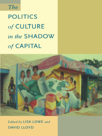 Cover image: The Politics of Culture in the Shadow of Capital 9780822320333